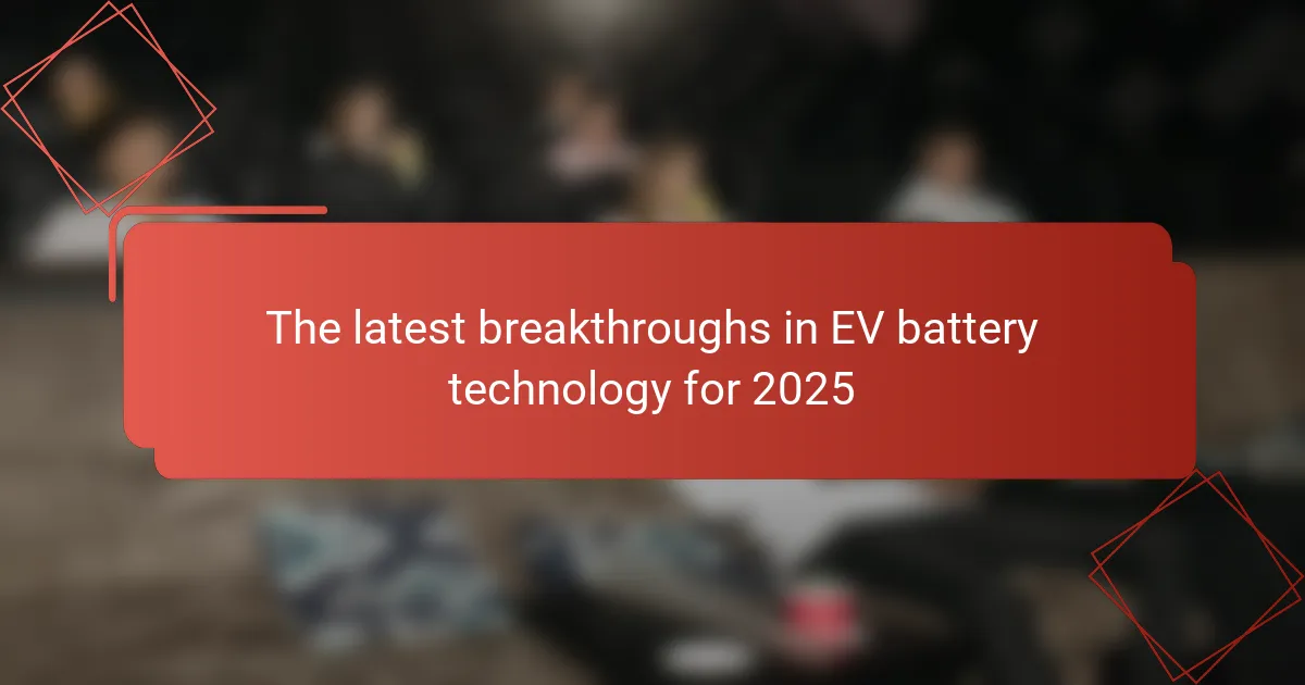 The latest breakthroughs in EV battery technology for 2025