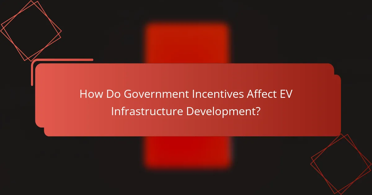 How Do Government Incentives Affect EV Infrastructure Development?