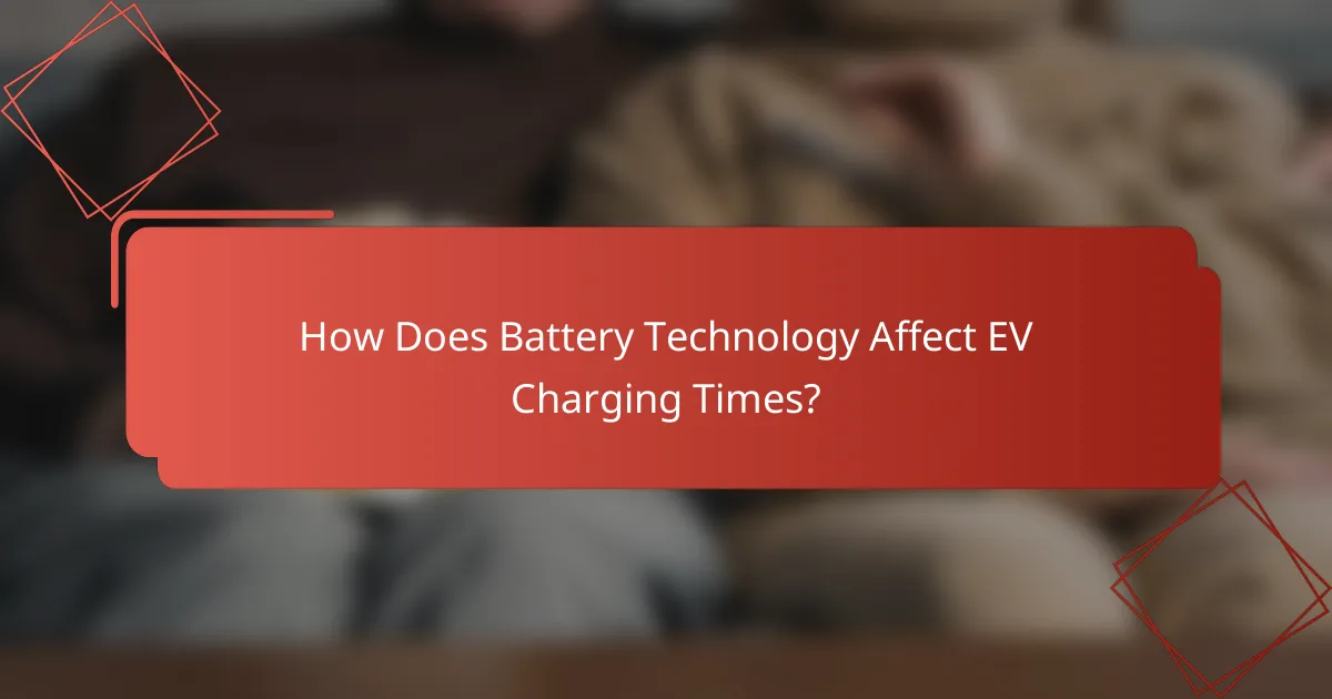 How Does Battery Technology Affect EV Charging Times?