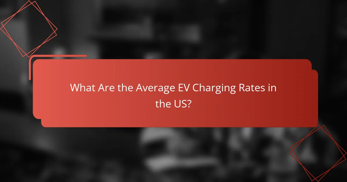What Are the Average EV Charging Rates in the US?