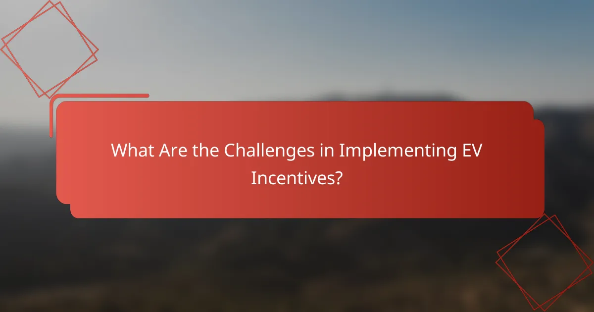 What Are the Challenges in Implementing EV Incentives?