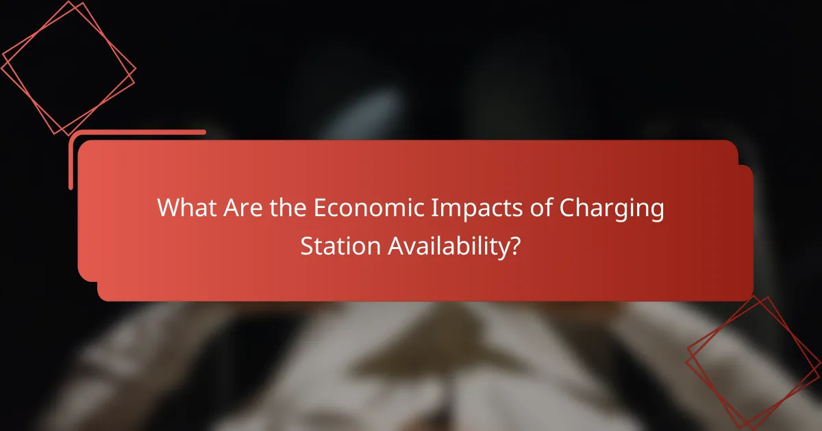 What Are the Economic Impacts of Charging Station Availability?
