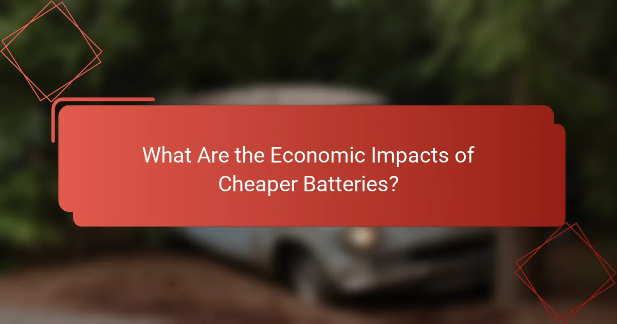 What Are the Economic Impacts of Cheaper Batteries?