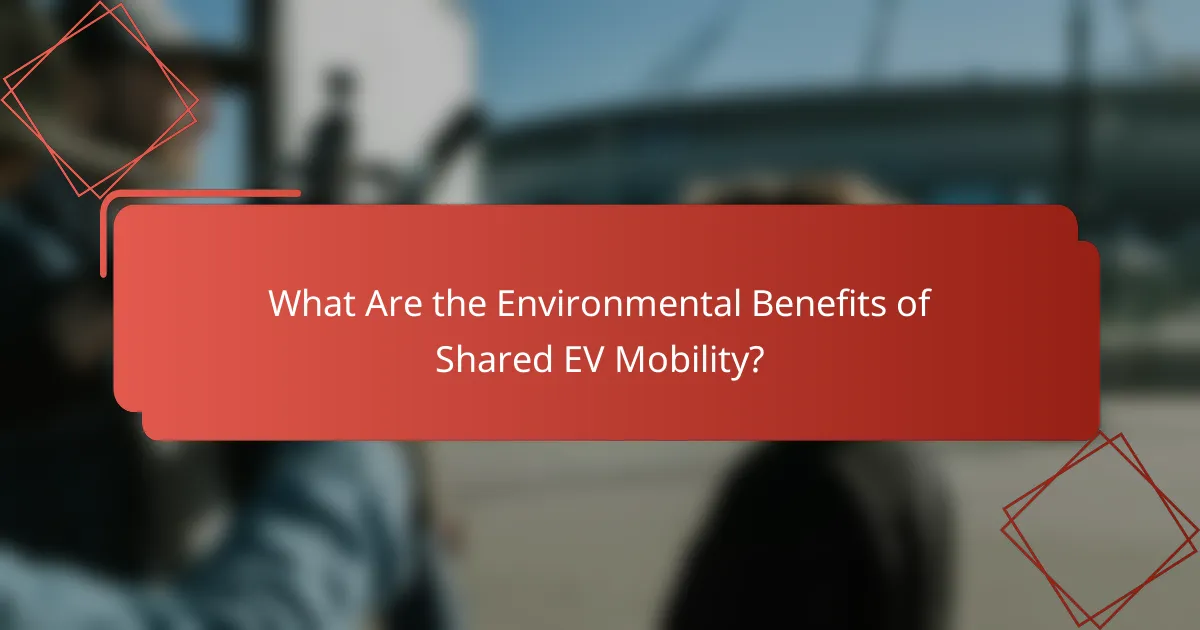 What Are the Environmental Benefits of Shared EV Mobility?