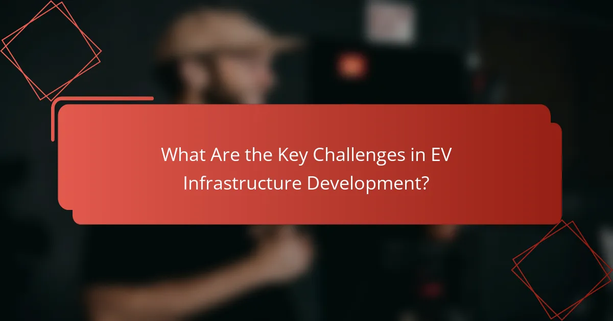 What Are the Key Challenges in EV Infrastructure Development?