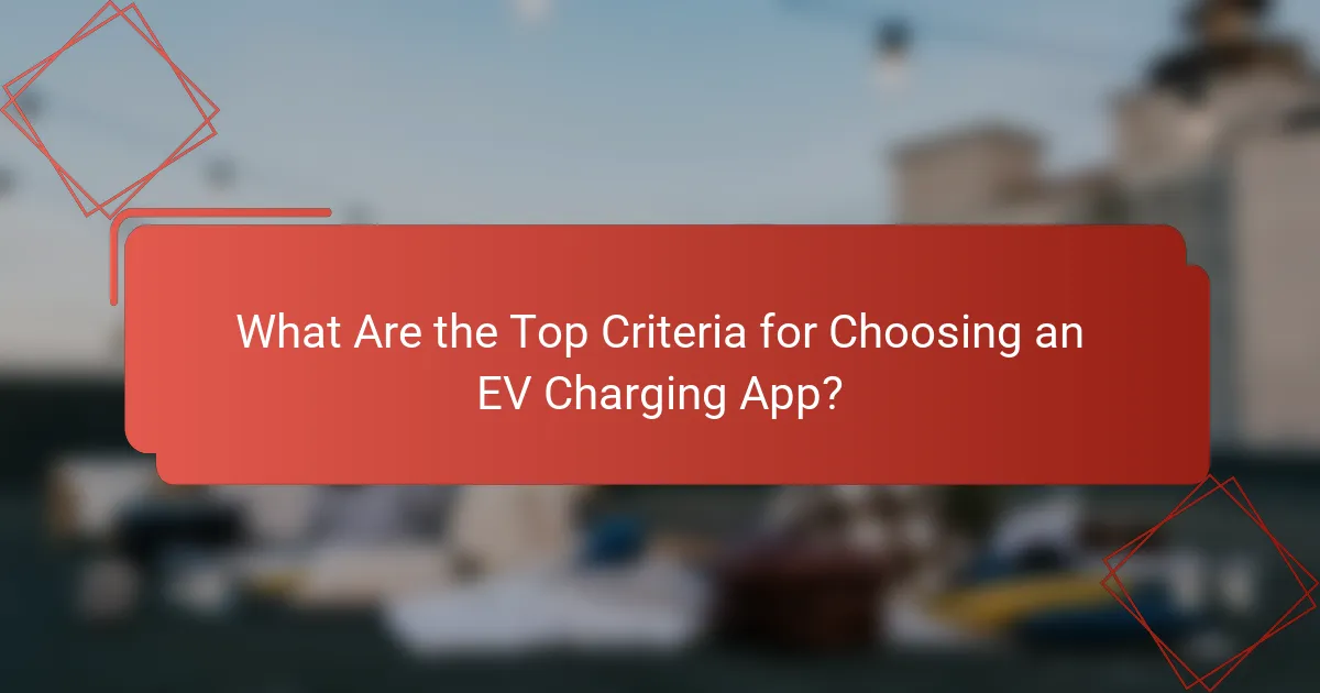 What Are the Top Criteria for Choosing an EV Charging App?