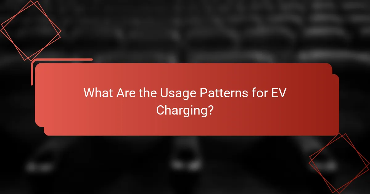 What Are the Usage Patterns for EV Charging?