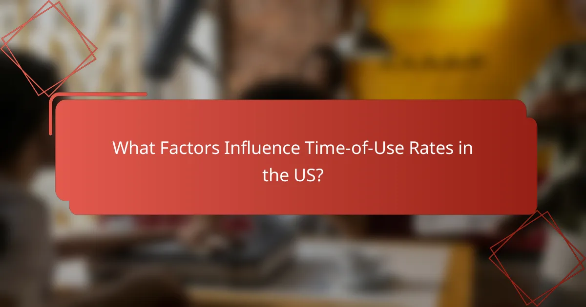 What Factors Influence Time-of-Use Rates in the US?