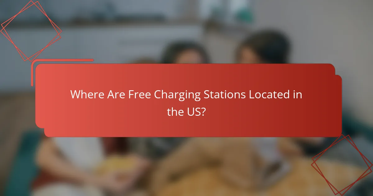 Where Are Free Charging Stations Located in the US?