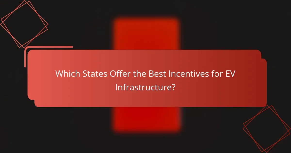Which States Offer the Best Incentives for EV Infrastructure?